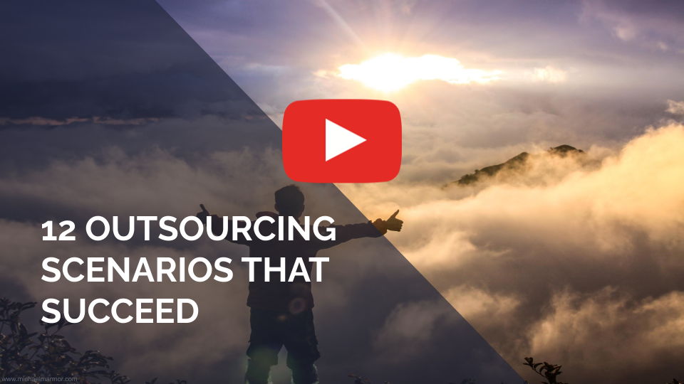 VIDEO: 12 Outsourcing Scenarios That Succeed