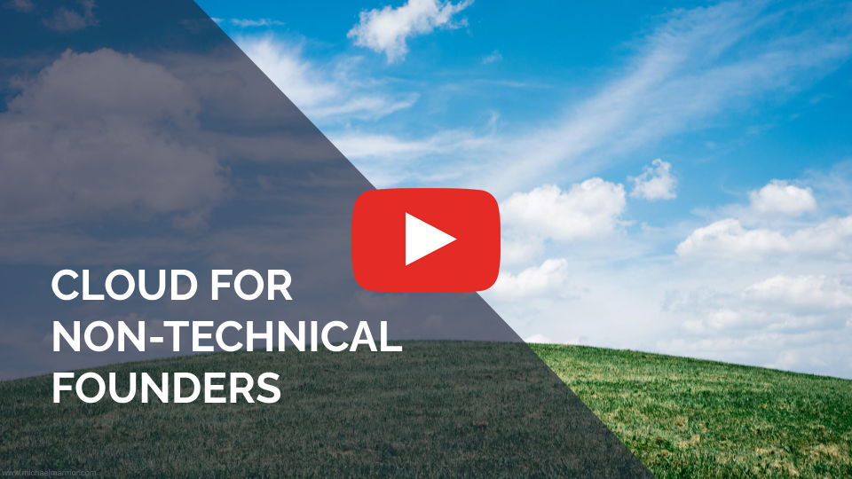 VIDEO: Cloud for Non-Technical Founders in 15-Minutes